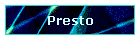 Presto